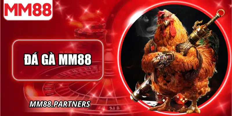 Đá gà MM88