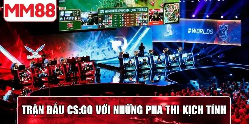 Trận đấu CS:GO với những pha thi kịch tính, tăng độ chính xác