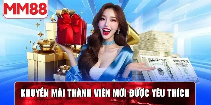 Khuyến mãi thành viên mới được nhiều người yêu thích