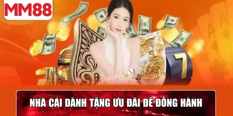 Nhà cái dành tặng ưu đãi để thể hiện sự đồng hành