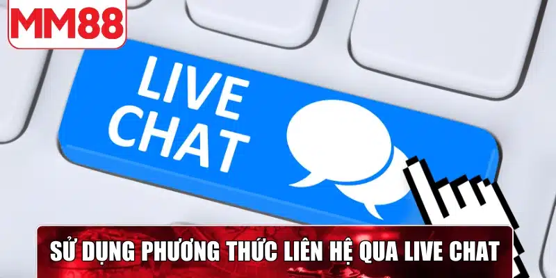 Sử dụng phương thức liên hệ qua live chat