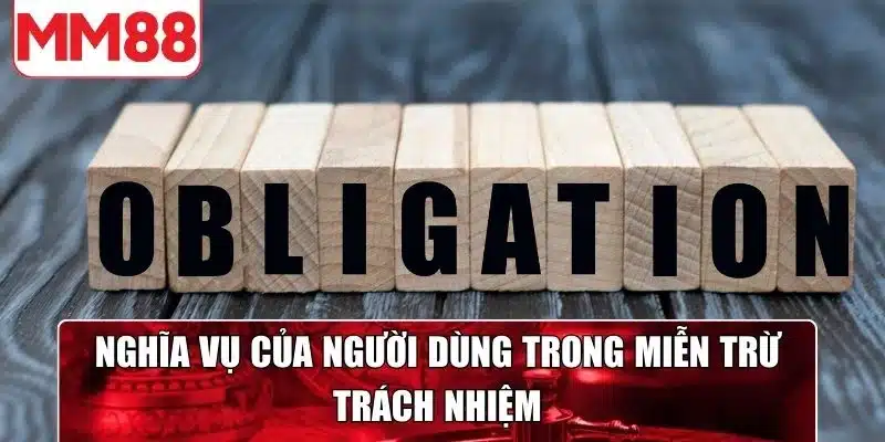 Nghĩa vụ của người dùng trong miễn trừ trách nhiệm tại nhà cái