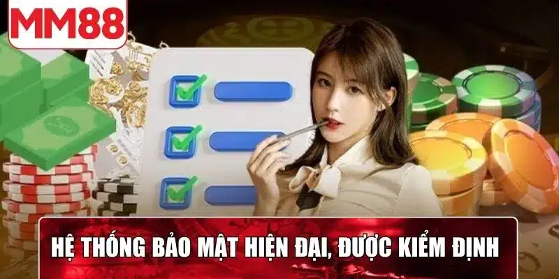 Hệ thống bảo mật hiện đại, được kiểm định nghiệm ngặt