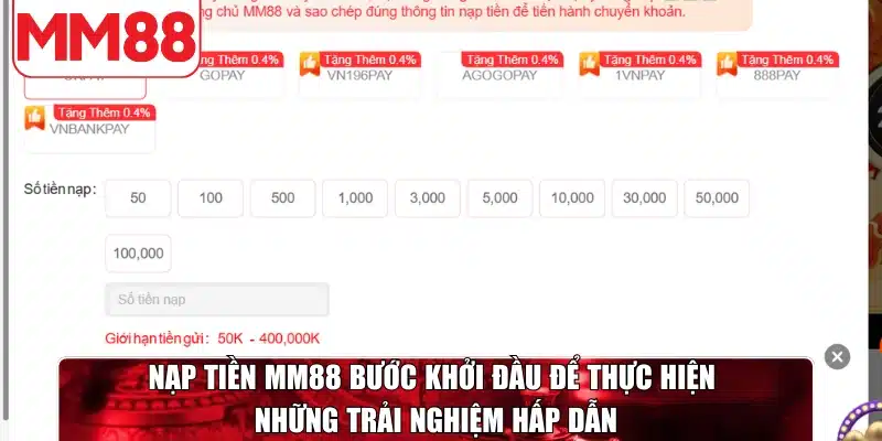 Nạp tiền MM88 bước khởi đầu để thực hiện những trải nghiệm hấp dẫn