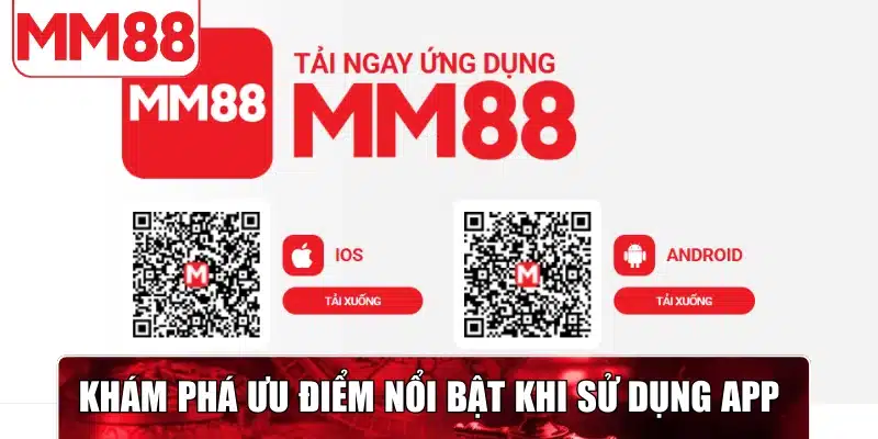 Khám phá ưu điểm nổi bật khi sử dụng app